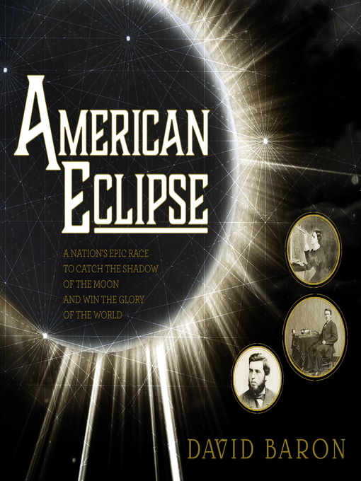 Title details for American Eclipse by David Baron - Available